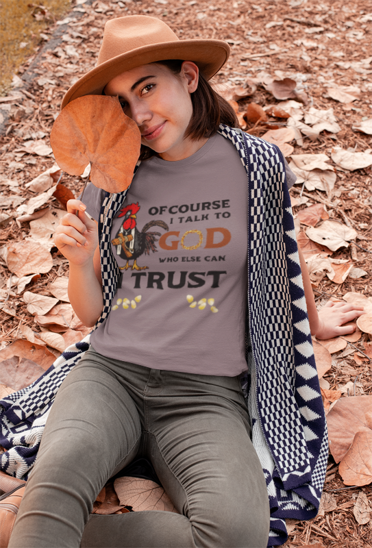 Of Course I Talk to God — Who Else Can I Trust? | Christian Country Tee