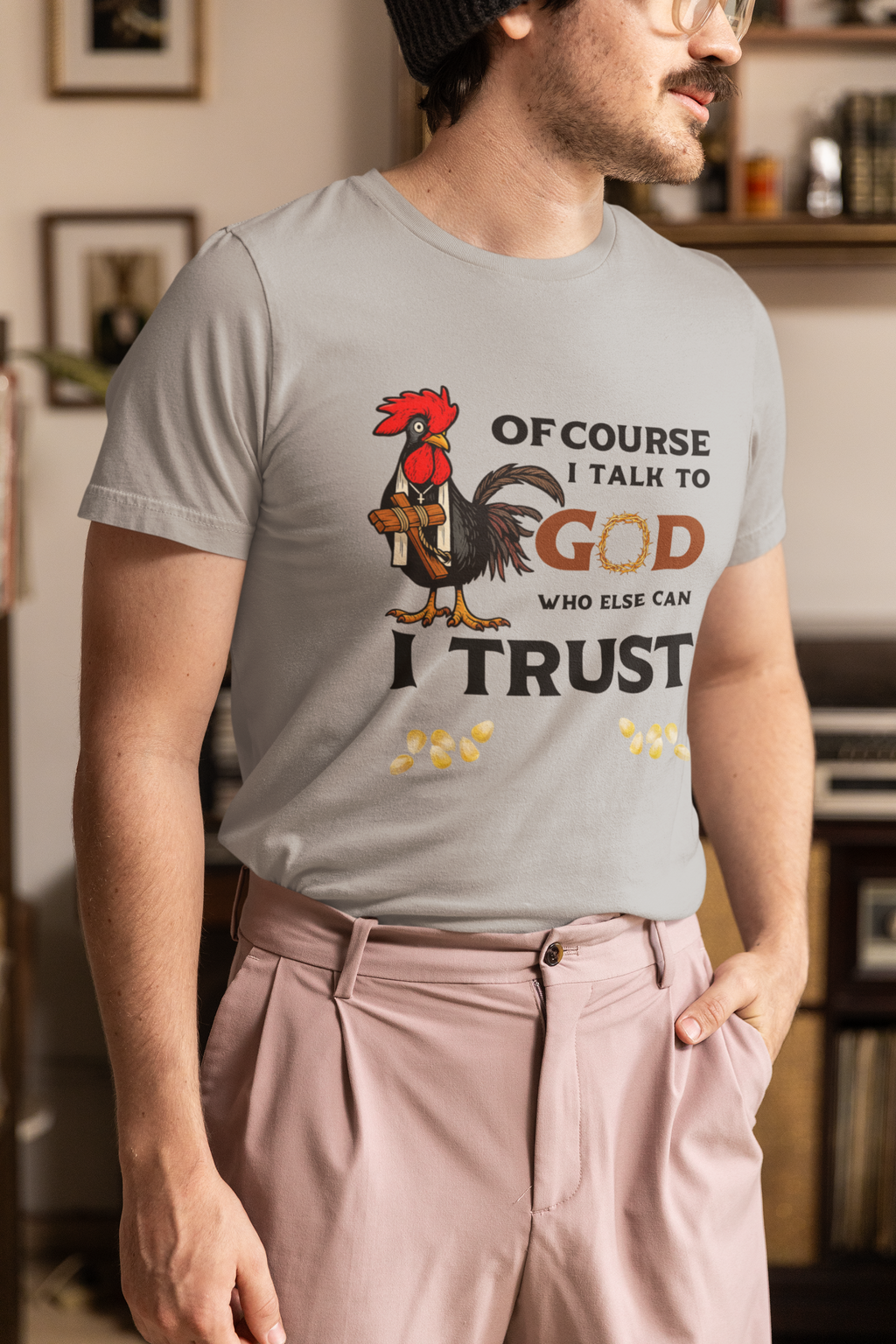 Of Course I Talk to God — Who Else Can I Trust? | Christian Country Tee