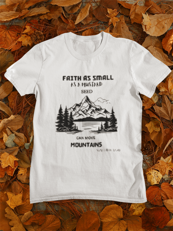 Mountain Faith T-Shirt | Inspirational Tee for Outdoor Lovers, Perfect Gift for Nature Enthusiasts, Hiking Apparel, Faith & Adventure