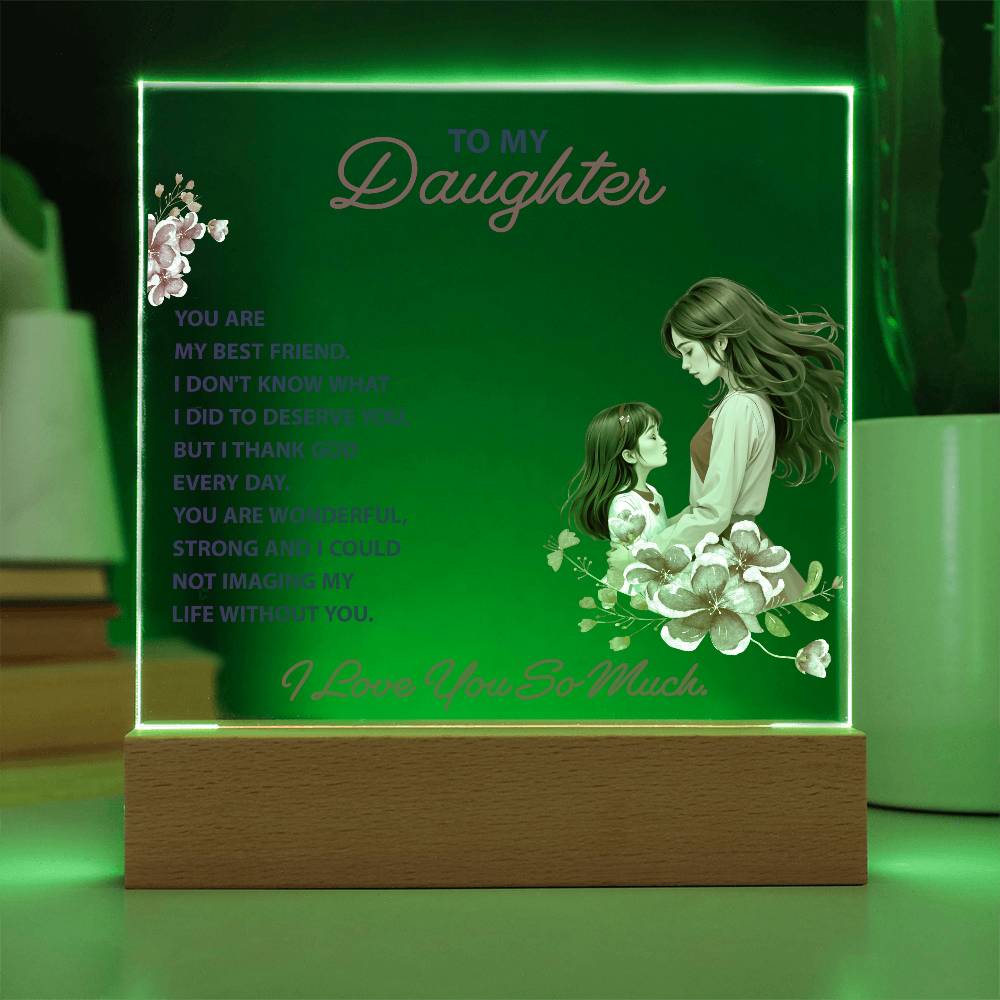 Acrylic lighted Plaque - To my daughter - YOU ARE MY BEST FRIEND