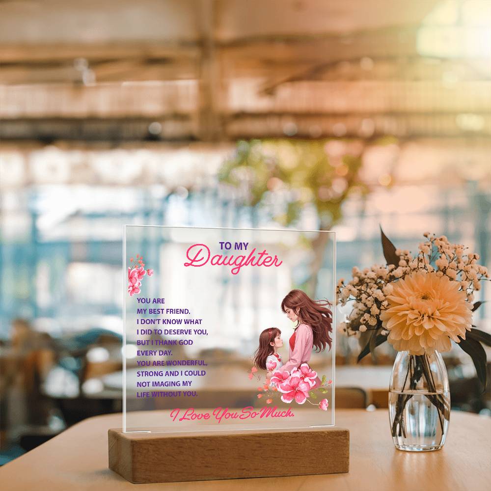 Acrylic lighted Plaque - To my daughter - YOU ARE MY BEST FRIEND