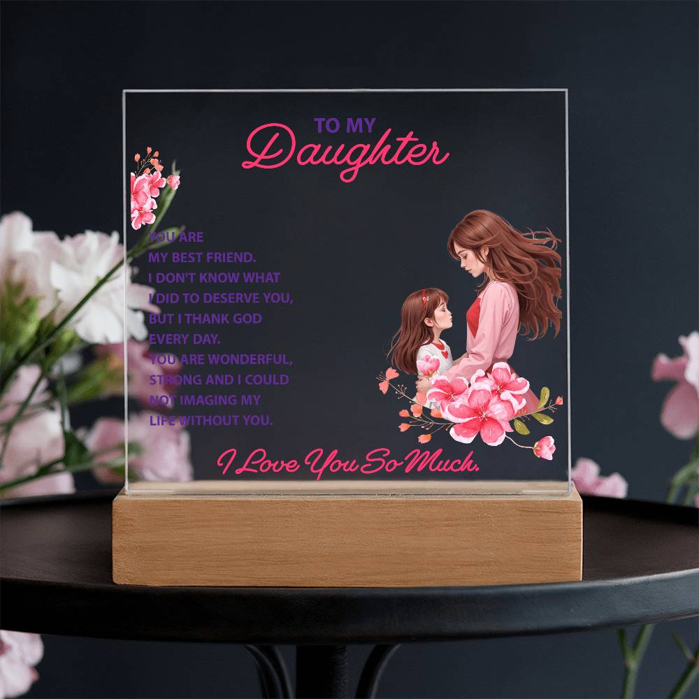 Acrylic lighted Plaque - To my daughter - YOU ARE MY BEST FRIEND